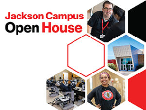 Several photos of students and staff in Baker attire cropped into the shape of honeycombs next to the words Jackson Campus Open House