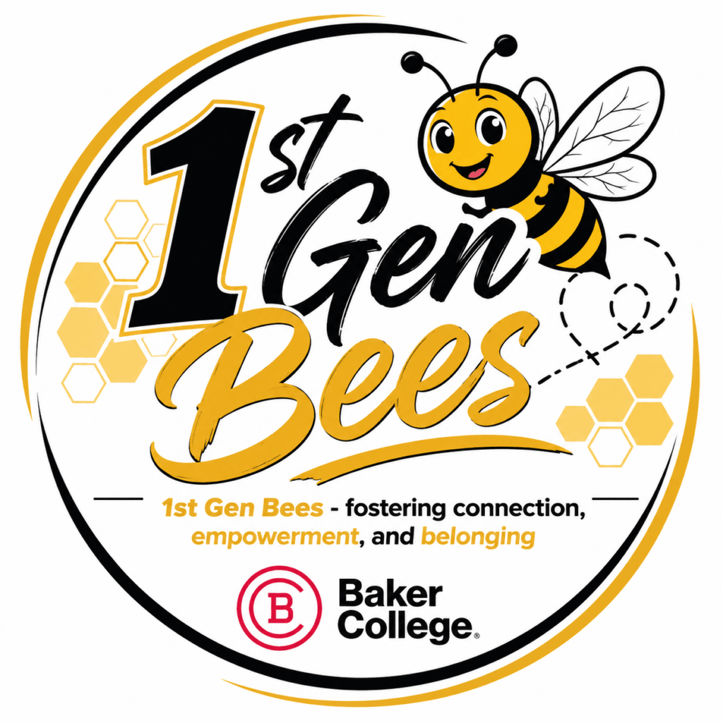 The text 1st Gen Bees next to an icon of a smiling bee. Below is the text 1st Gen Bees - fostering connection, empowerment, and belonging, followed by the Baker College logo.